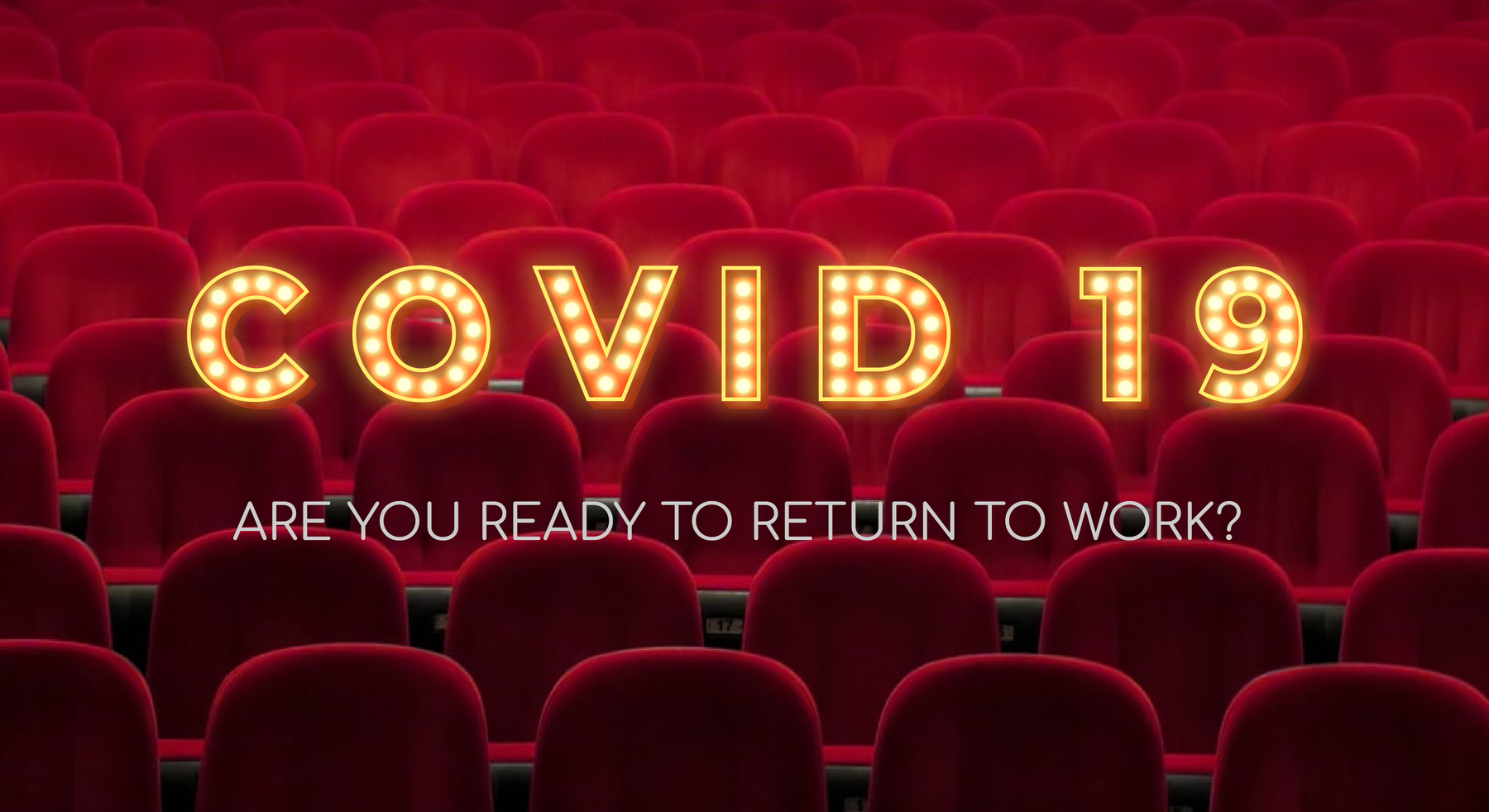 Covid 19 - Are you ready to return to work?